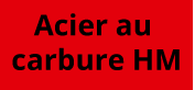 Acier au carbure HM